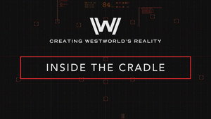 Creating Westworld's Reality: Inside the Cradle